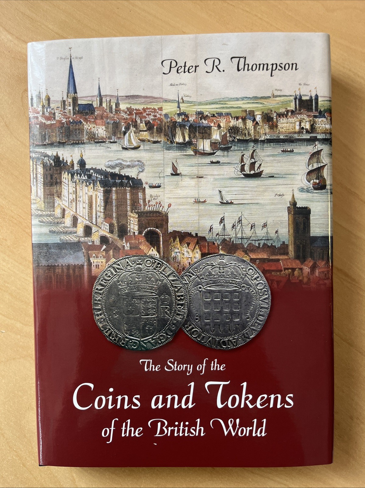 The Story of the Coins and Tokens of the British World. Peter R. Thompson