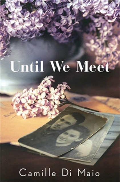 Until We Meet by Camille Di Maio (Paperback Book)