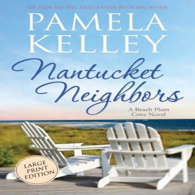 Nantucket Neighbors Large Print Edition Pamela M Kelley Paperback