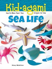 Kid-agami -- Sea Life: Kiragami for..., Mihaltchev, Ata