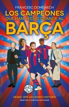 Los campeones que han hecho grande al Barça (FUERA ... | Buch | Zustand sehr gut