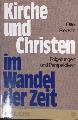 Kirche und Christen im Wandel der Zeit : Folgerungen u. Perspektiven. TELOS-Büch