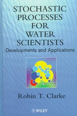 Stochastische Prozesse für Wasserwissenschaftler: Entwicklungen und Anwendungen, Ha...