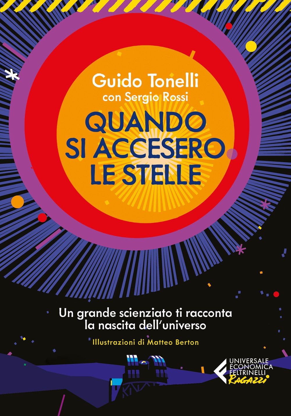 Libri Guido Tonelli / Sergio Rossi - Quando Si Accesero Le Stelle. Un Grande Sci