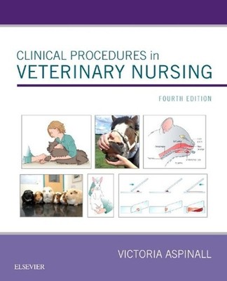 Clinical Procedures in Veterinary Nursing 4th Edition by Victoria Aspinall (Engl