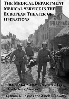 THE MEDICAL DEPARTMENT: MEDICAL SERVICES IN THE EUROPEAN By Graham A. Cosmas NEW