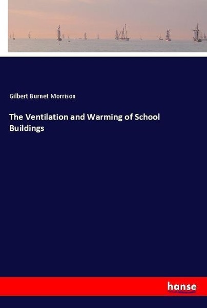 The Ventilation And Warming Of School Buildings Gilbert Burnet Morrison-image