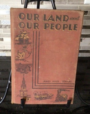 Our Land & Our People, The Progress of the American Nation, copyright 1939 