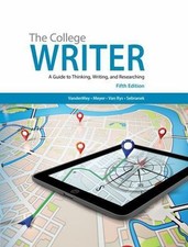 The College Writer : A Guide to Thinking, Writing, and Researching by Verne Meye