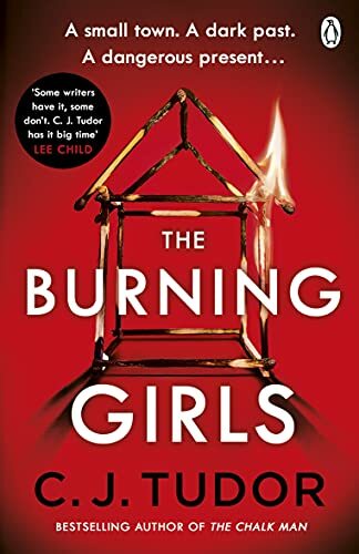 The Burning Girls: The Chilling Richard and Judy Book Club Pick By C. J. Tudor