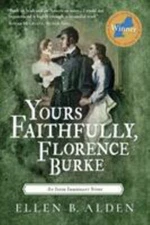 Yours Faithfully, Florence Burke : An Irish Immigrant Story Ellen