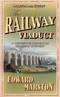 The Railway Viaduct (Inspector Robert Colbeck) (The Railway Detective) By Edwar