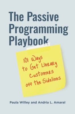 The Passive Programming Playbook : 101 Ways to Get Library Custom