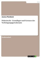 Jessica Plambeck | Polizeirecht - Grundlagen Und Grenzen Des...