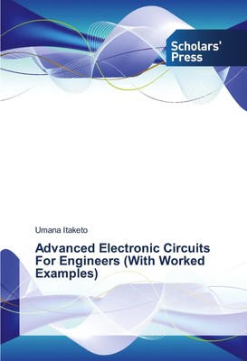 Umana Itaketo | Advanced Electronic Circuits For Engineers (With Worked...