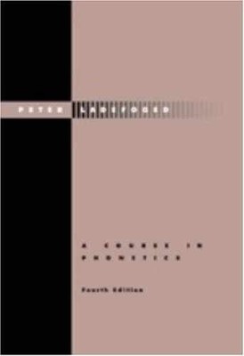 A Course in Phonetics - Paperback, by Ladefoged Peter - Acceptable