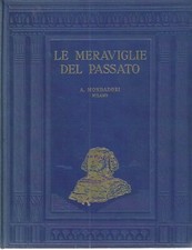 "Le meraviglie del passato" 4 volumi