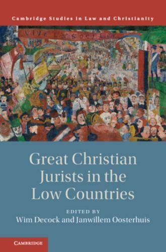 Great Christian Jurists in the Low Countries Decock Oosterhuis Hardback