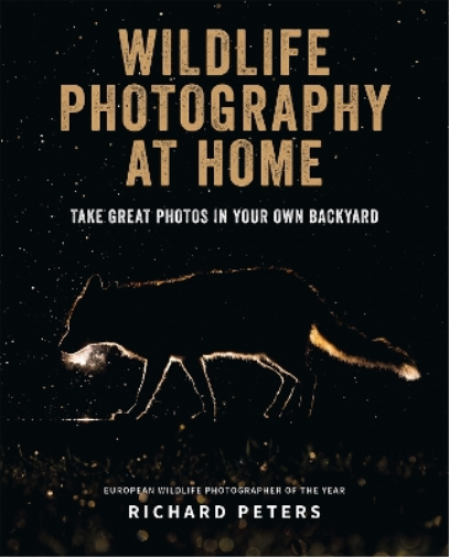 Richard Peters Wildlife Photography at Home (Tascabile)