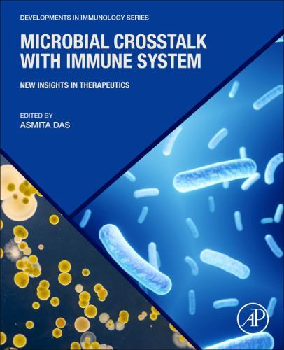 Developments in Immunology Ser.: Microbial Crosstalk with Immune System : New...