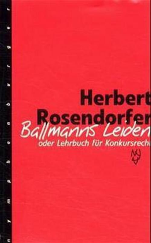 Herbert Rosendorfer ~ Ballmanns Leiden oder Lehrbuch für Konku ...