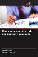 Mini Casi E Casi Di Studio Per Aspiranti Manager Vinod Singh