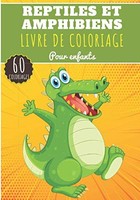 Reptiles Et Amphibiens: Livre De Coloriage Pour