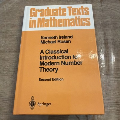 A Classical Introduction to Modern Number Theory (Graduate Texts in Mathe - GOOD