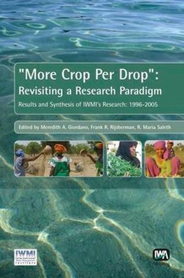 More Crop Per Drop: Revisiting a Research Paradigm: Results and Synthesis of IWM