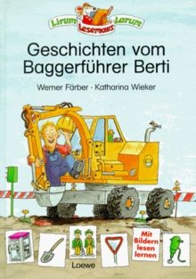 Geschichten vom Baggerführer Berti. Fibelschrift ... | Buch | Zustand akzeptabel