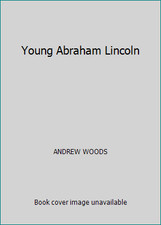 Young Abraham Lincoln by ANDREW WOODS