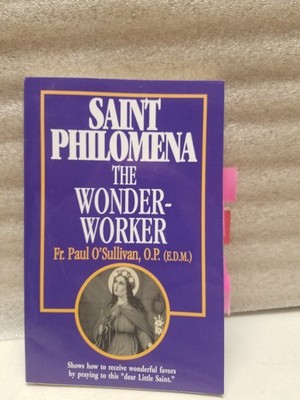Saint Philomena, the Wonder-Worker by Paul O'Sullivan (1993) (C)