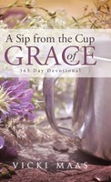 Vicki Maas | A Sip From The Cup Of Grace | Buch | Englisch (2016) | Gebunden