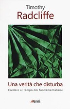 Una verità che disturba - Timothy Radcliffe (EMI) [2019]