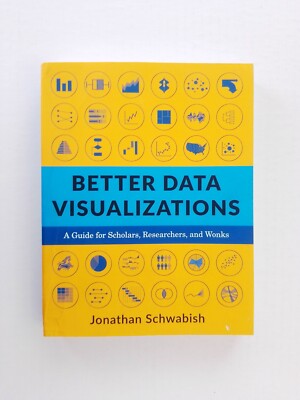 Better Data Visualizations (Jonathan Schwabish) A Guide for Scholars Researchers