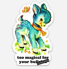2-pack Too Magical for your Bullsh*t Vinyl Decals -Cute Deer Butterfly Stickers