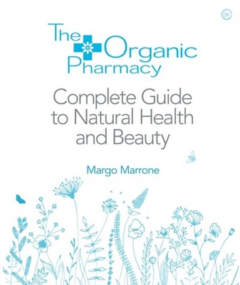 The Organic Pharmacy Complete Guide to Natural  by Margo Marrone PAPERBACK