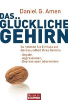 Das GlüCkliche Gehirn | Daniel G. Amen | Deutsch | Taschenbuch | 476 S. | 2010