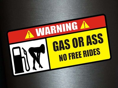 1 x Aufkleber Warning Gas Or Ass No Free Rides Sticker Shocker Tuning Auto Fun