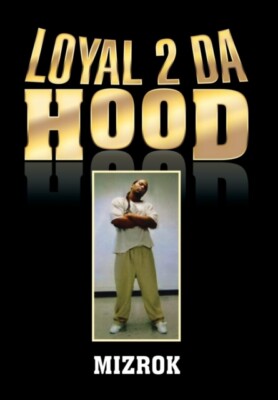 MizRok - Loyal 2 Da Hood - New hardback or cased book - 33 - X555z