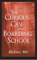 Mahnaz Mir | The Curious Case Of The Boarding School | Taschenbuch | Englisch