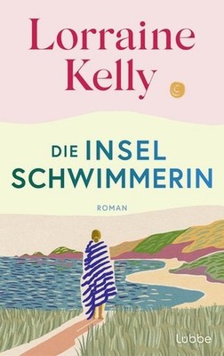 Die Inselschwimmerin Roman. Wie eine warme Umarmung an einem eiskalten Tag. F...