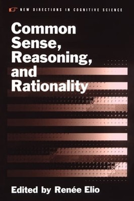 Common Sense, Reasoning, and Rationality by Ren E Elio: New
