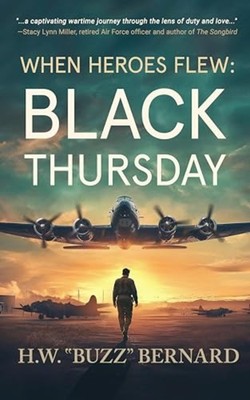 When Heroes Flew: Black Thursday - Trade Paperback NEW H. W. ''Buzz'' Be