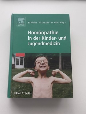 Homöopathie in der Kinder- und Jugendmedizin Pfeiffer Drescher Hirte