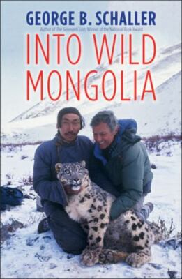 Into Wild Mongolia, Schaller, George B., 9780300246179