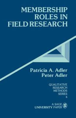 Membership Roles in Field Research (Qualitative Research Methods) Adler, Peter