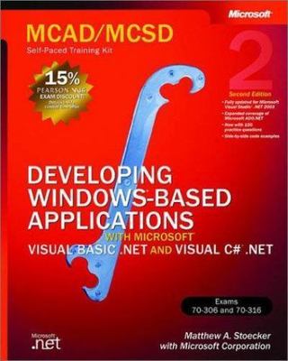 MCAD/MCSD Self-Paced Training Kit: Developing Windows -Based Applications...