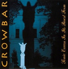 CROWBAR - sonic excess in its pures form CD