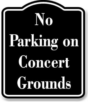 No Parking on Concert Grounds BLACK Aluminum Composite Sign